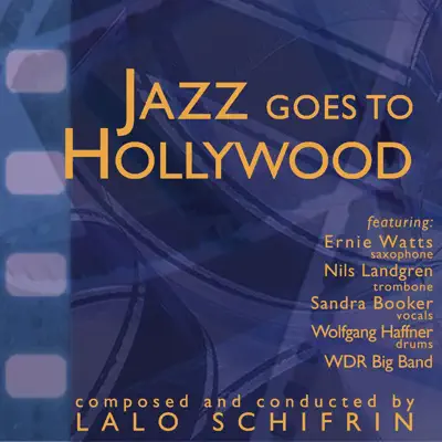 Jazz Goes to Hollywood - Lalo Schifrin Jazz Goes to Hollywood - Lalo Schifrin