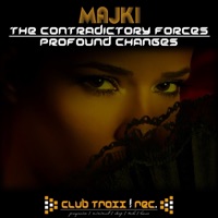 The Contradictory Forces / Profound Changes - Single - MAJKI