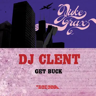 Listen to Get Buck by DJ Clent