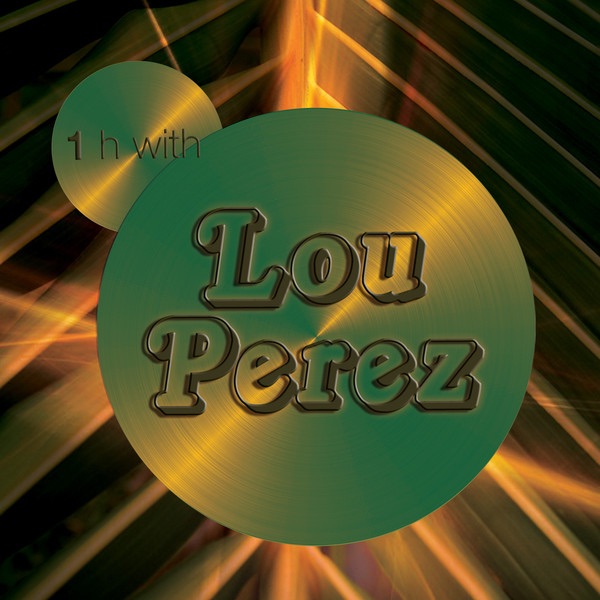 One Hour with Lou Perez