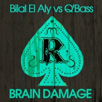 Brain Damage (Bilal El Aly vs. Q'Bass) - Single - Bilal El Aly & Q-Bass