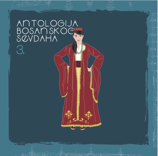 Antologija Bosanskog Sevdaha 3