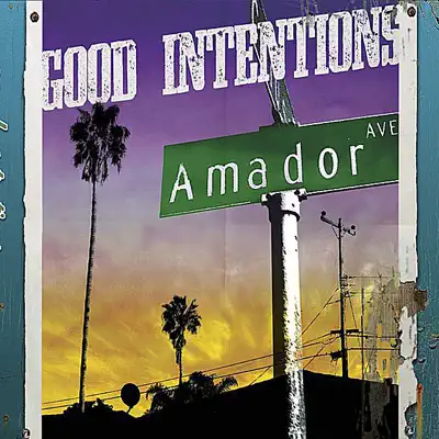Amador Avenue - Good Intentions Amador Avenue - Good Intentions