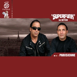 Parisienne (Radio Edit) Superfunk vs. Kitch