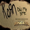 Korn - Did My Time