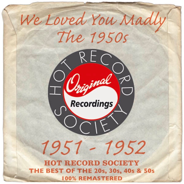 We Loved You Madly: 1951-1952 (Remastered)