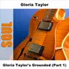 Gloria Taylor - Grounded