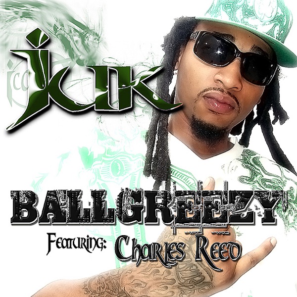 Juk - Single - Ball Greezy & Charles Reed