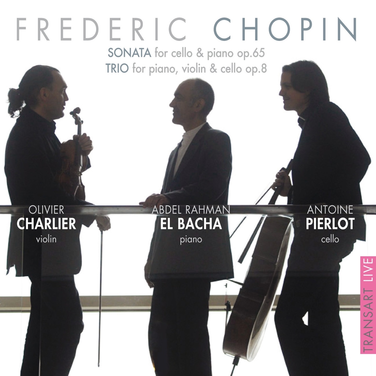 Chopin: Sonata for Cello and Piano, Op. 65 & Trio for Piano, Violin and Cello, Op. 8 by Olivier Charlier, Antoine Pierlot & Abdel Rahman El Bacha album cover