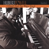 Hubert Powell - No Ways Tired I Don't Feel No Ways Tired