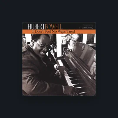 Listen to Hubert Powell, watch music videos, read bio, see tour dates & more!