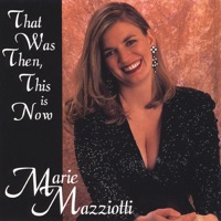 That Was Then, This Is Now - Marie Mazziotti