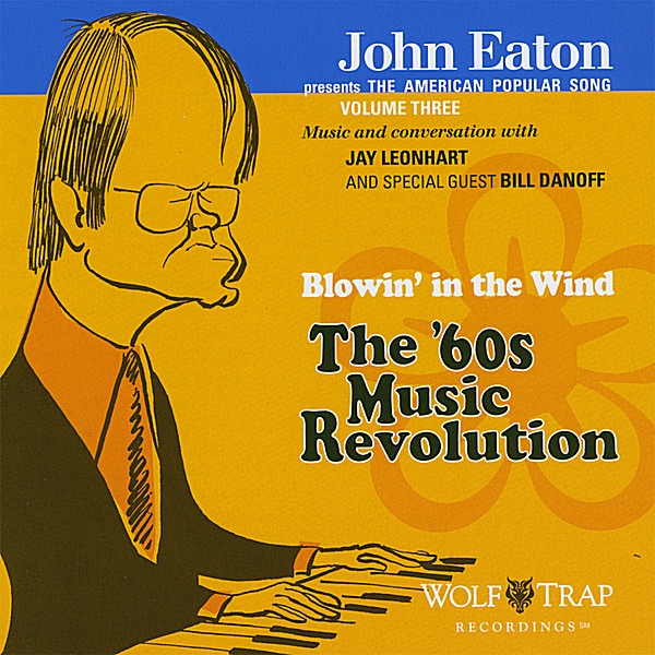 Обложка альбома «John Eaton Presents the American Popular Song, Volume Three: Blowin' In the Wind - the '60s Music Revolution» — John Eaton