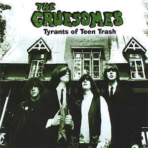 The Gruesomes — Tyrants of Teen Trash