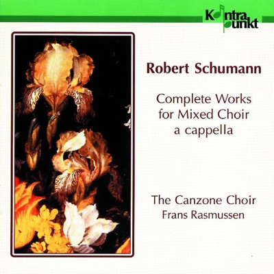 Schumann: Complete Works for Choir a Cappella