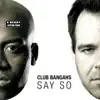 Club Bangahs - Say So (Radio Edit)