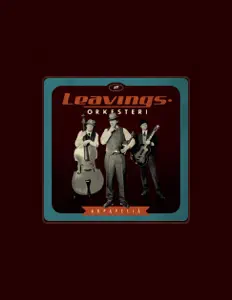 Leavings-orkesteri을(를) 듣고, 뮤직 비디오를 보고, 약력을 읽고, 투어 일정 등을 확인하세요!