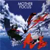 Focus - Mother Focus