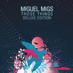 Those Things (Deluxe Edition) - Miguel Migs Those Things (Deluxe Edition) - Miguel Migs
