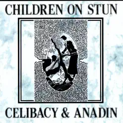 Celibacy & Anadin - Children On Stun