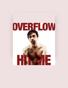 收听 OVERFLOW、观看音乐视频、阅读小传、查看巡演日期等 ！