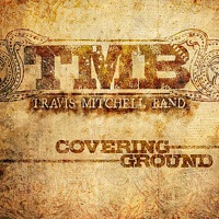 Covering Ground by Travis Mitchell Band on Apple Music