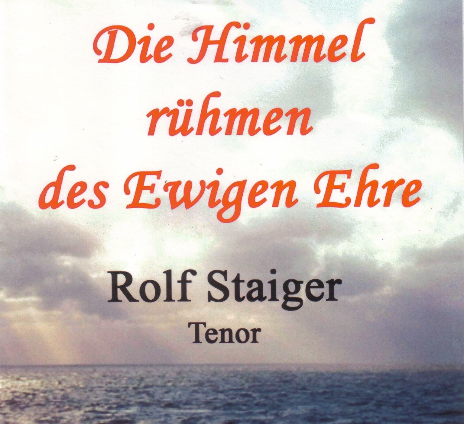 Die Himmel Rühmen Des Ewigen Ehre (Rolf Staiger Tenor)