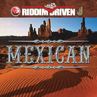 Listen to Riddim Driven: Mexican by Various Artists