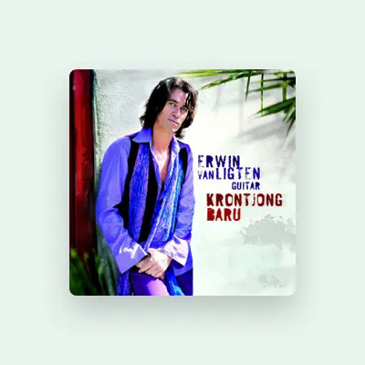 Listen to Erwin van Ligten, watch music videos, read bio, see tour dates & more!