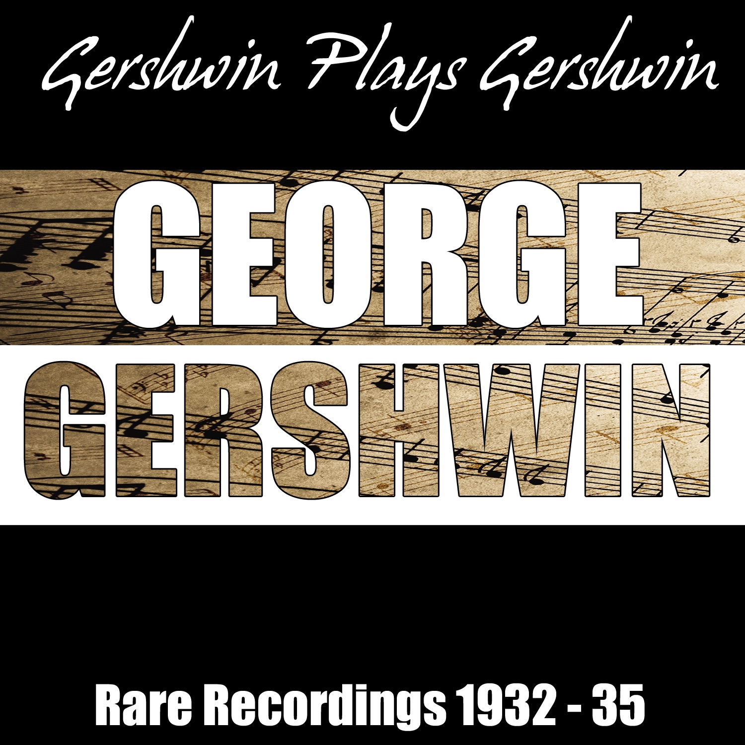 Gershwin Plays Gershwin - Rare Recordings 1932-35