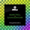 Iam Gonna Rock U (Mumiy Troll Vs. DJ Ivan Scratchin') - Single