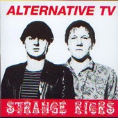 Alternative TV - Strange Kicks