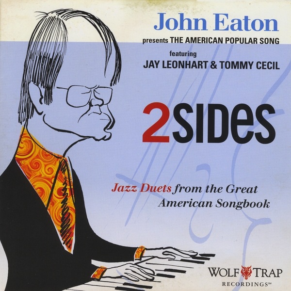 Обложка альбома «2Sides (Jazz Duets from the Great American Song Book) [John Eaton Presents The American Popular Song] {feat. Jay Leonhart & Tommy Cecil}» — John Eaton