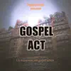 Gospel Act - il Est La