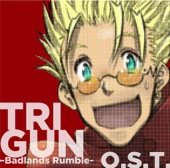 Trigun - Badlands Rumble (Original Soundtrack)