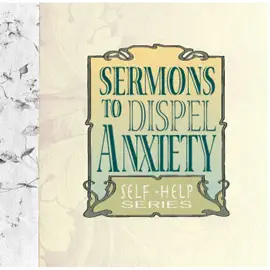 Sermons to Dispel Anxiety (Unabridged) [Unabridged Nonfiction]