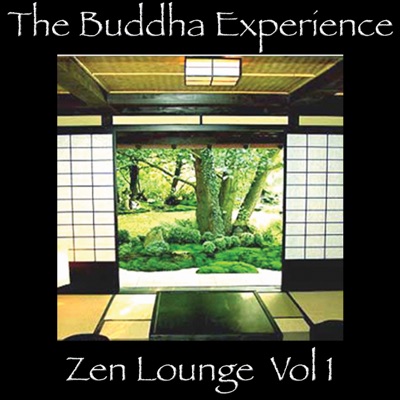 The Buddha Experience - Zen Lounge (Volume 1)