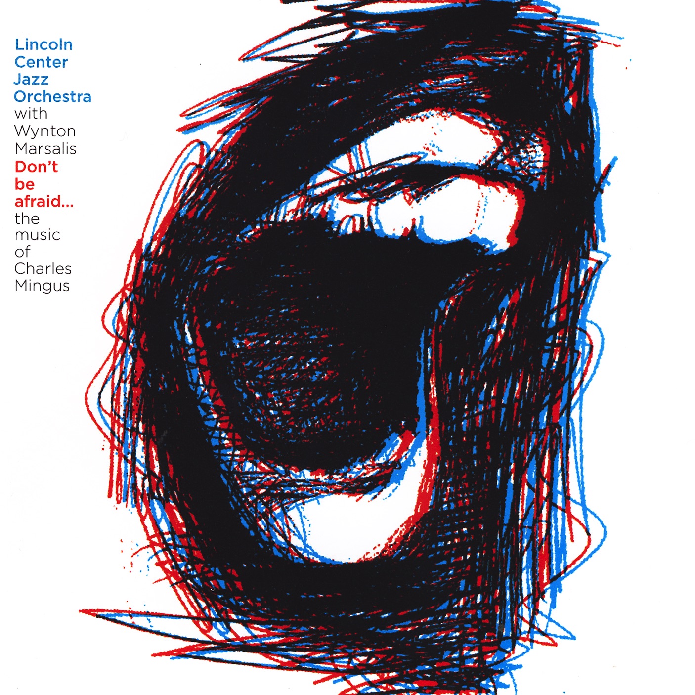 Don't Be Afraid...The Music of Charles Mingus by Lincoln Center Jazz Orchestra & Wynton Marsalis album cover