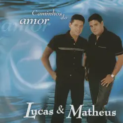 Caminhos do Amor - Lucas e Matheus