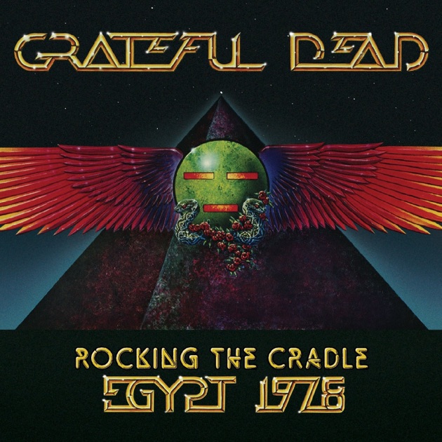 洋楽 Grateful Dead / Rocking The Cradle egypt Rocking the Cradle - Egypt 1978 - Album by Grateful Dead - Apple Music
