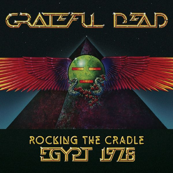 Rocking the Cradle - Egypt 1978 - Album by Grateful Dead - Apple Music