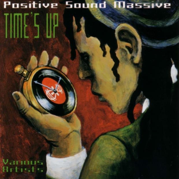 Positive Sound Massive - Time's Up (Out of Print)