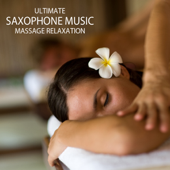 Massage - Ultimate Saxophone Music Massage Relaxation, Relaxing Sax Massage Music - Pure Massage Music