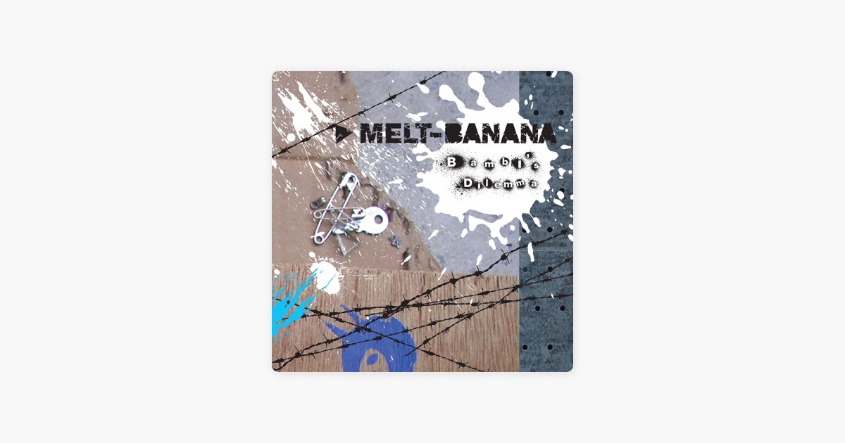 Bambi's Dilemma by Melt-Banana on Apple Music