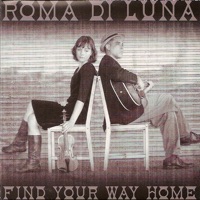 Album cover for Find Your Way Home by Roma di Luna