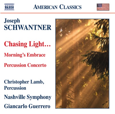 Schwantner: Chasing Light…- Morning's Embrace - Percussion Concerto