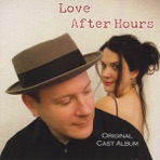 Love After Hours (Original Cast Album)