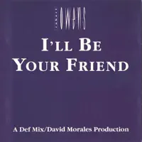 I'll Be Your Friend (Original Def Mix)