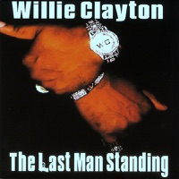 The Last Man Standing - Willie Clayton