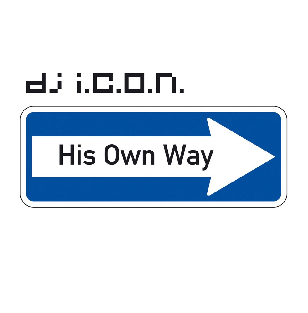 Обложка альбома «His Own Way» — DJ I.C.O.N.